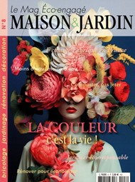 Maison & Jardin - Le Mag Éco-engagé n° 8