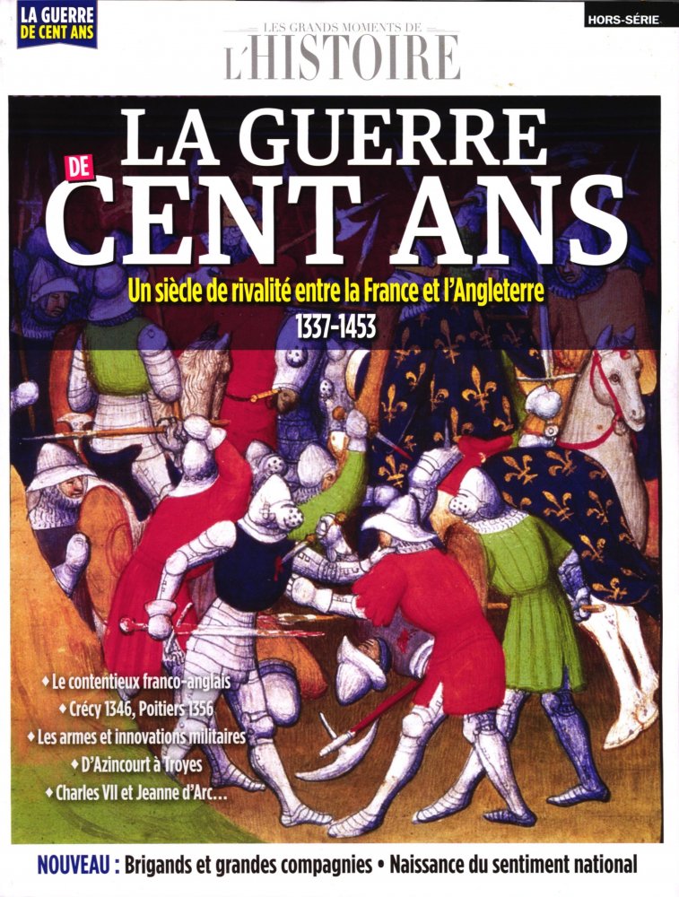 Numéro 30 magazine La guerre de cent ans - Un siècle de rivalité entre la France et l'Angleterre 1337-1453