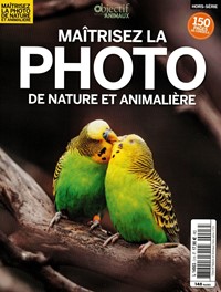 Objectif Nature Et Animaux Hors-Série